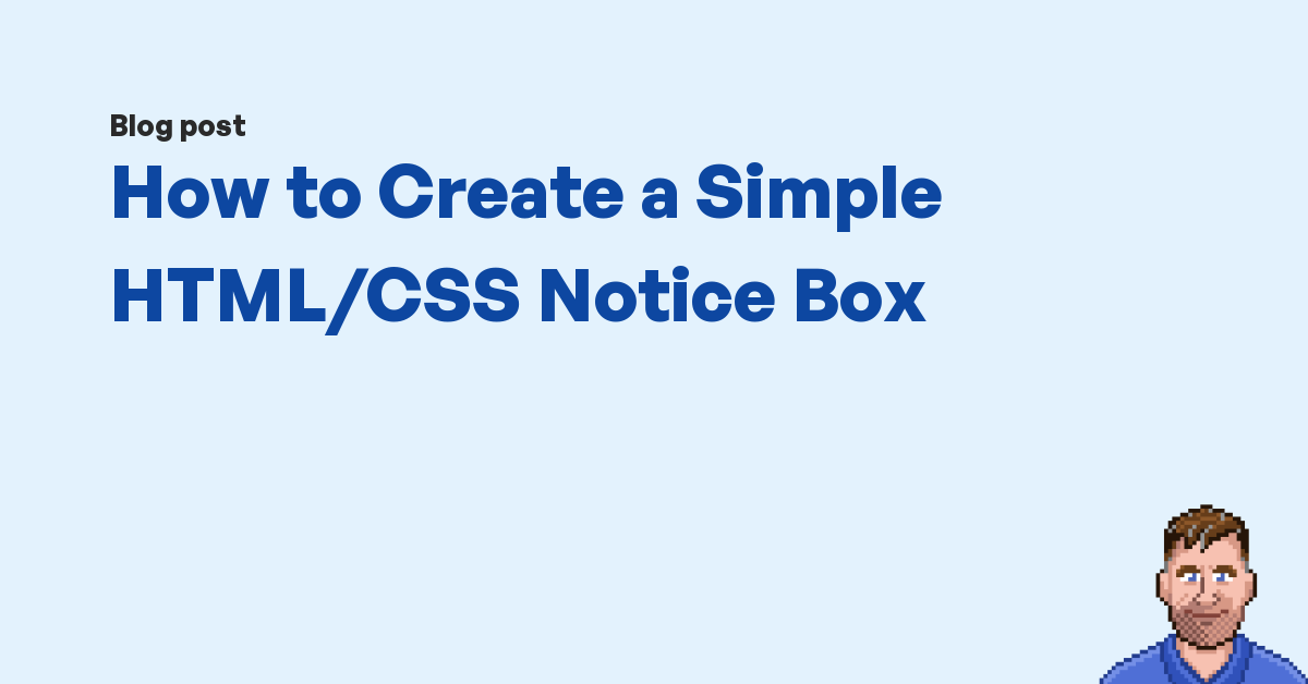 How to Create a Simple HTML/CSS Notice Box | Kev Quirk